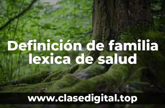 Definición de familia lexica de salud