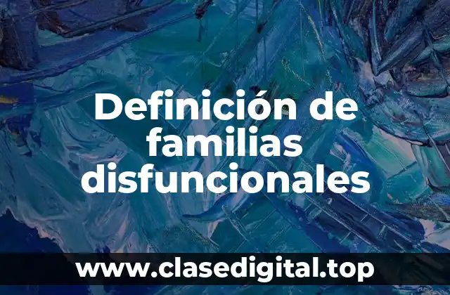 Definición de familias disfuncionales
