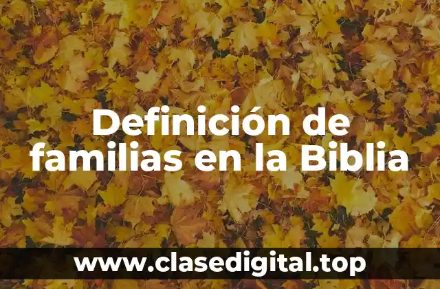 Definición de familias en la Biblia