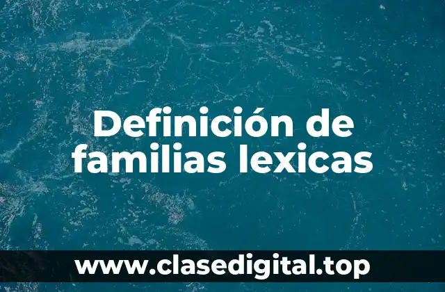 Definición de familias lexicas