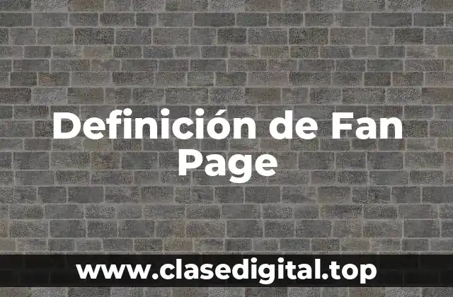Definición de Fan Page