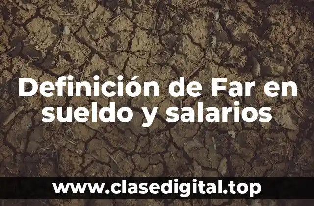 Definición de Far en sueldo y salarios