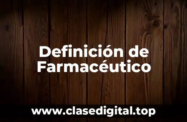 Definición de Farmacéutico