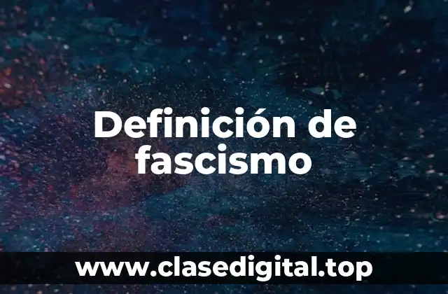 Definición de fascismo