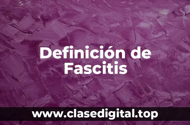 Definición de Fascitis