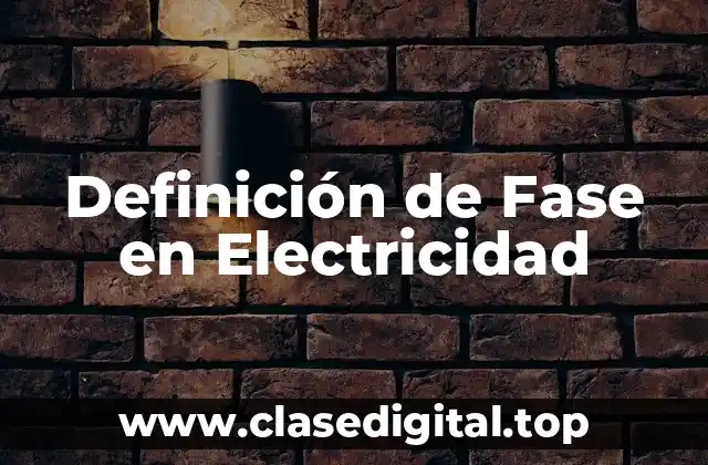 Definición de Fase en Electricidad