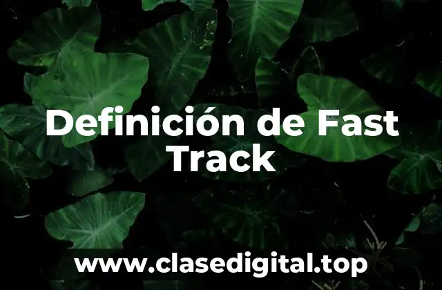 Definición de Fast Track