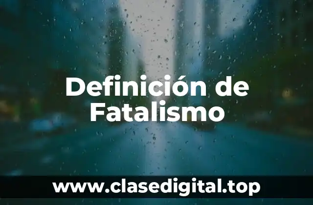 Ejemplos de Fatalismo