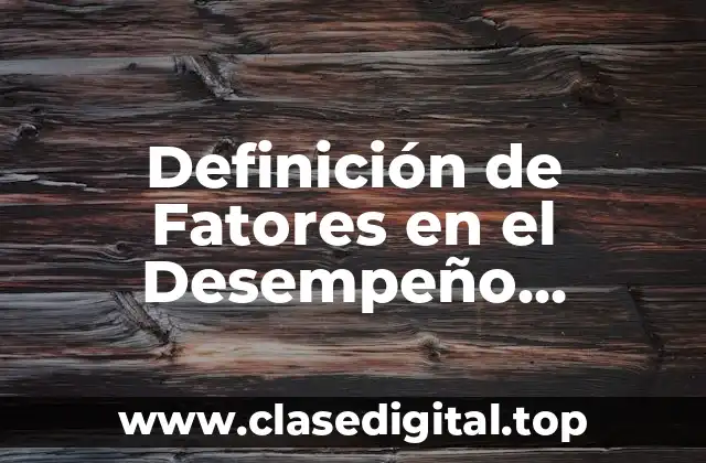 Definición de Fatores en el Desempeño Académico
