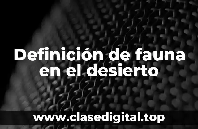 Definición de fauna en el desierto