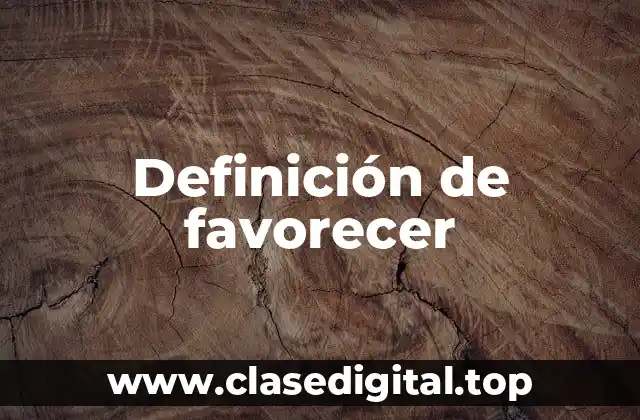 Definición de favorecer