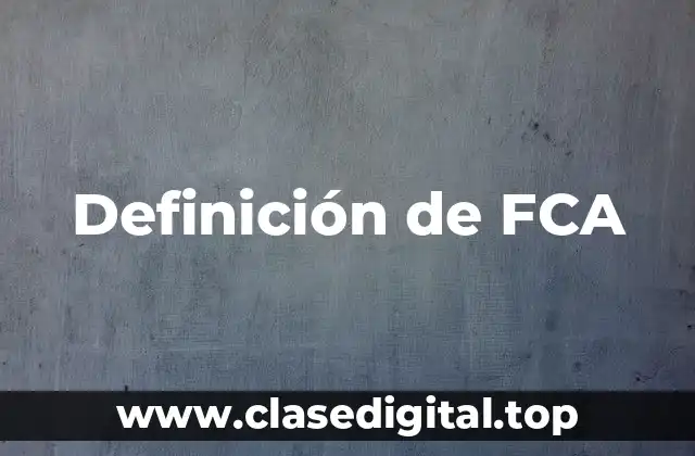 Definición técnica de FCA
