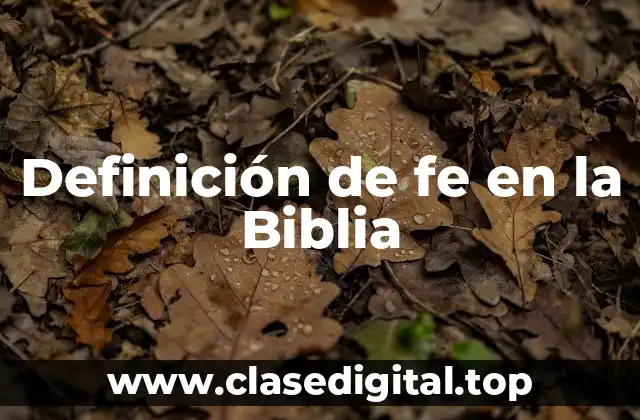 Definición de fe en la Biblia