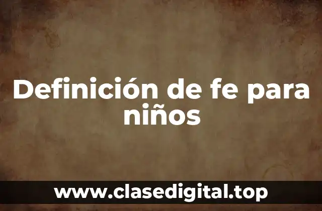 Definición de fe para niños