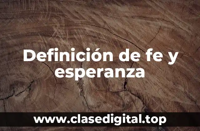 Definición técnica de fe y esperanza