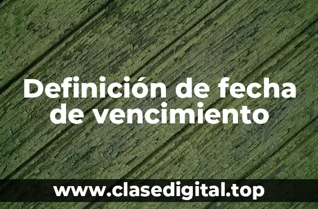 Definición de fecha de vencimiento