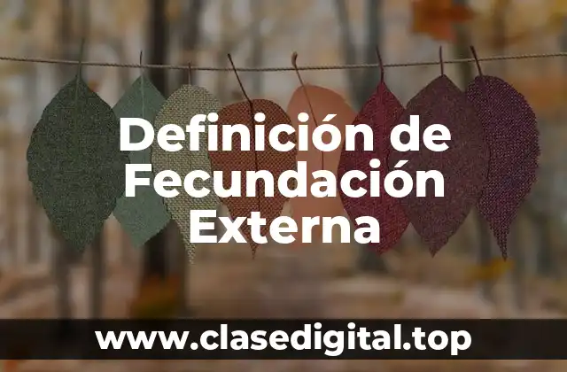 Definición de Fecundación Externa