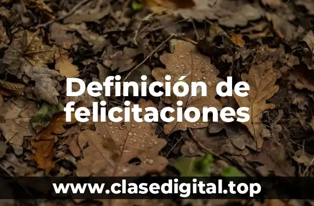 Definición de felicitaciones