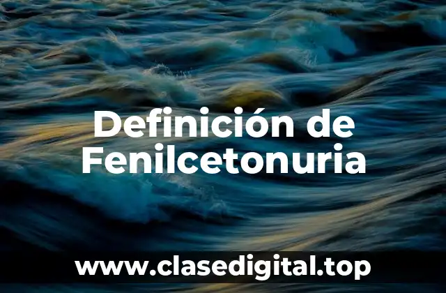 Definición de Fenilcetonuria