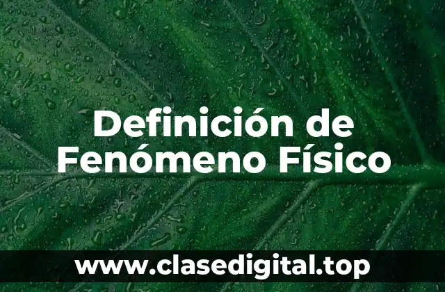 Ejemplos de Fenómenos Físicos