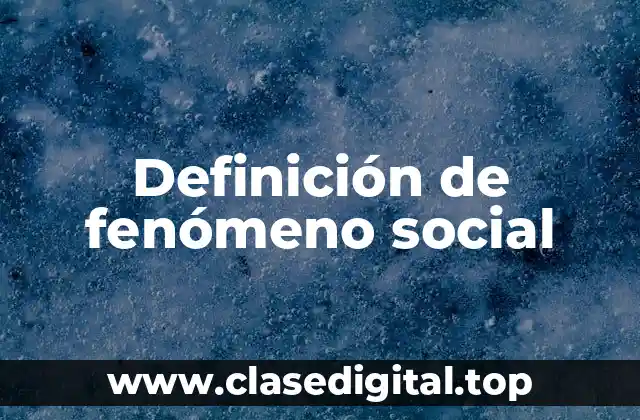 Definición de fenómeno social
