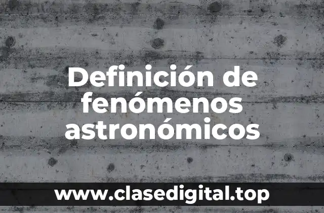 Definición de fenómenos astronómicos