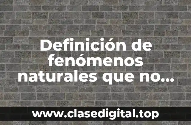 Definición de fenómenos naturales que no tienen probabilidad de estadísticas