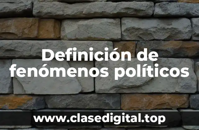 Definición de fenómenos políticos