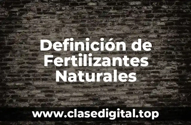 Definición de Fertilizantes Naturales