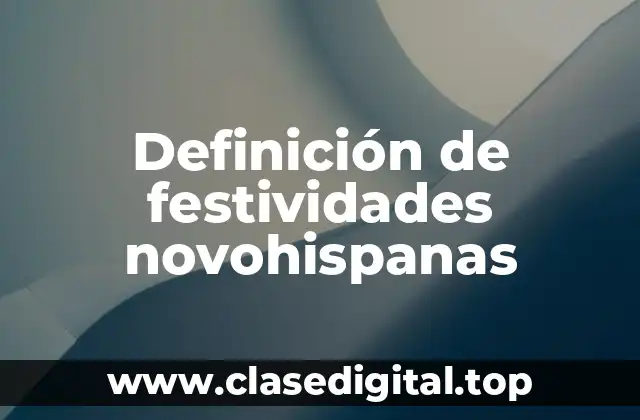 Definición de festividades novohispanas