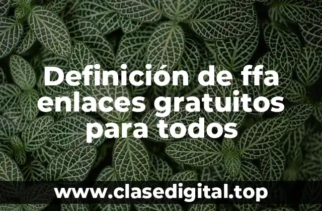 Definición de ffa enlaces gratuitos para todos
