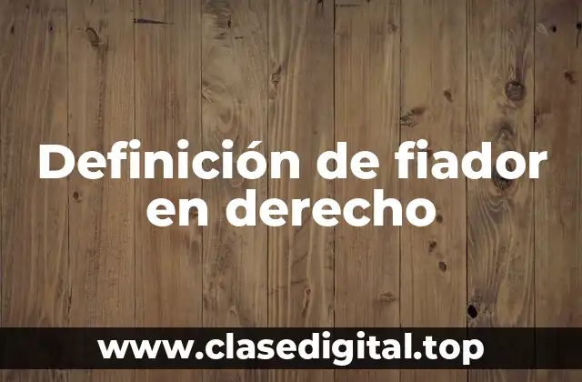Definición de fiador en derecho