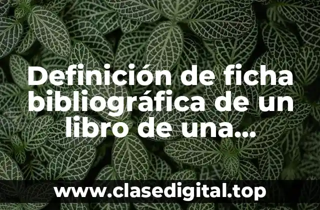 Definición de ficha bibliográfica de un libro de una colección