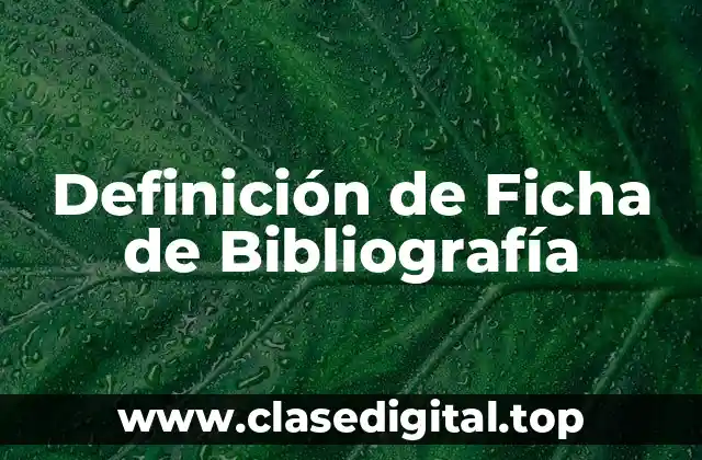 Definición de Ficha de Bibliografía