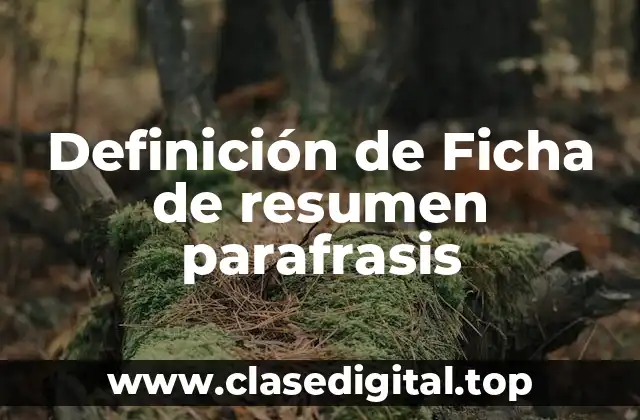 Definición de Ficha de resumen parafrasis