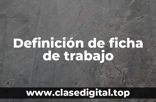 Definición técnica de ficha de trabajo