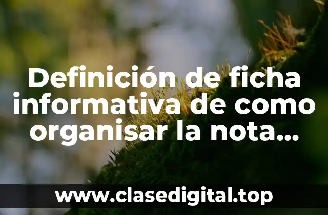 Definición de ficha informativa de como organisar la nota periodística