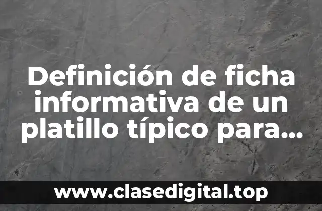 Definición de ficha informativa de un platillo típico para niños