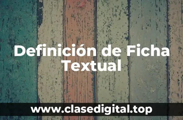 Definición técnica de Ficha Textual