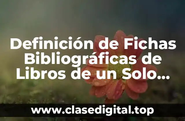 Definición de Fichas Bibliográficas de Libros de un Solo Autor