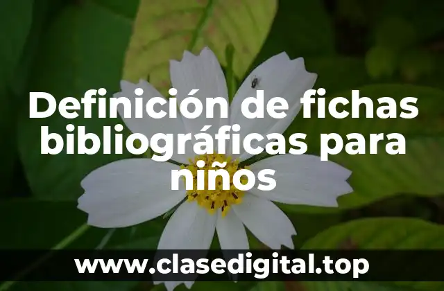 Ejemplos de fichas bibliográficas para niños