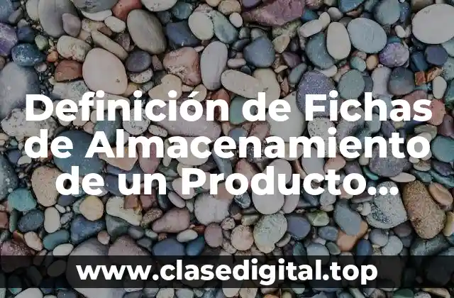 Definición de Fichas de Almacenamiento de un Producto Terminado