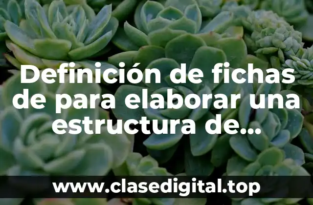 Ejemplos de fichas de para elaborar una estructura de trabajo
