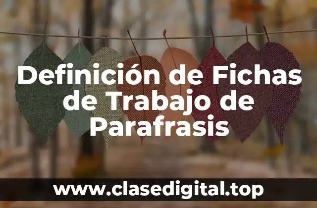 Ejemplos de Fichas de Trabajo de Parafrasis