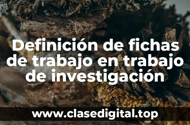 Definición de fichas de trabajo en trabajo de investigación
