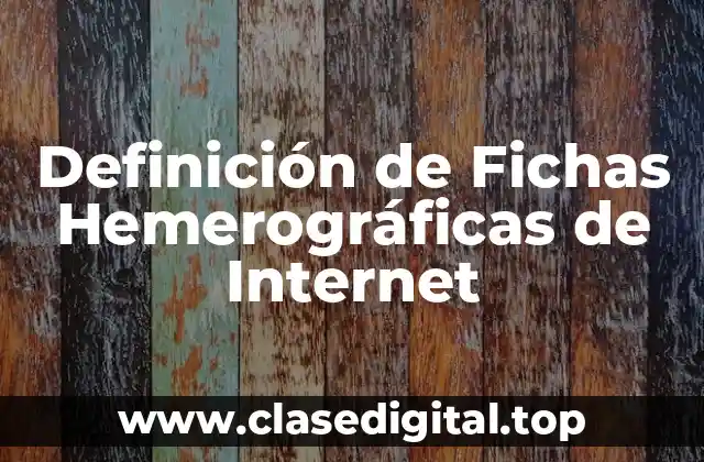 Ejemplos de Fichas Hemerográficas de Internet