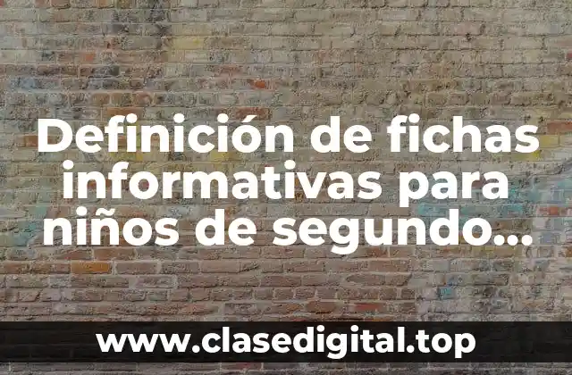 Definición de fichas informativas para niños de segundo grado