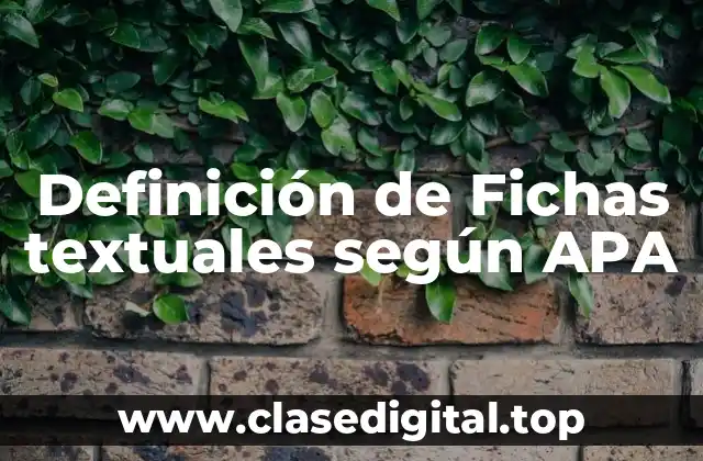 Definición de Fichas textuales según APA