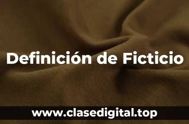 Definición de Ficticio