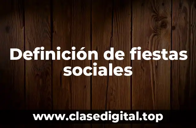 Definición de fiestas sociales